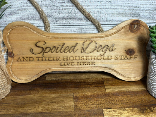 Spoiled Dogs Live Here Small Hanging Sign - Natural