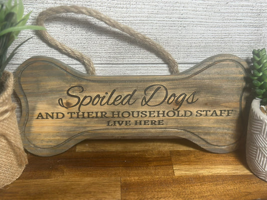 Spoiled Dogs Live Here Small Sign - Gray Tones