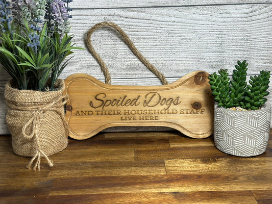 Spoiled Dogs Live Here Small Hanging Sign - Natural